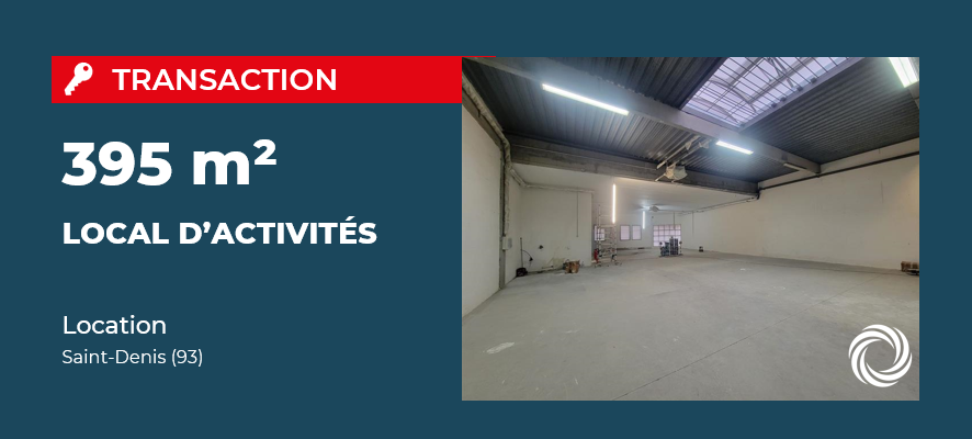 Transaction : Saint-Denis (93), location de 395 m² de locaux d'activité