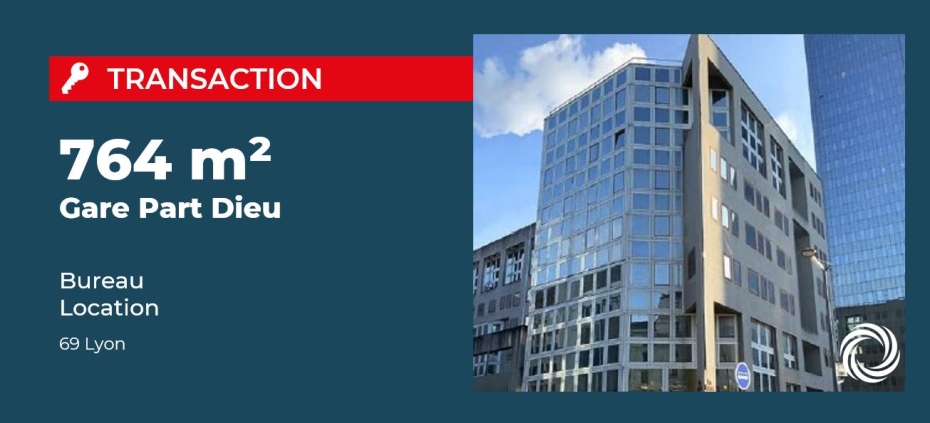 Transaction : Lyon (69), Advenis loue 764 m² de bureaux à proximité de la gare Part Dieu