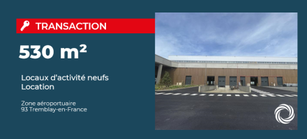 Transaction : Tremblay-en-France (93), Advenis loue 530 m² de locaux neufs à une société spécialisée dans le transport de fret