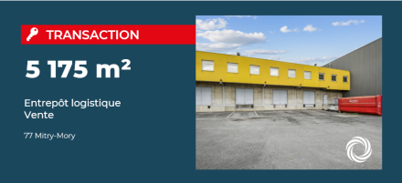 Transaction : Mitry-Mory (77), vente d'un entrepôt logistique de 5 175 m²