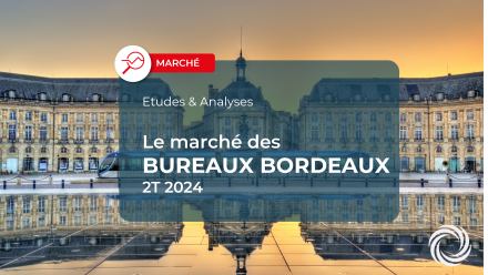 Bureaux Bordeaux : Chiffres clés au 2T 2024