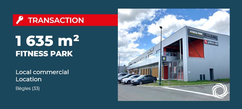 Transaction : Bègles (33), FITNESS PARK loue 1 635 m² de locaux commerciaux