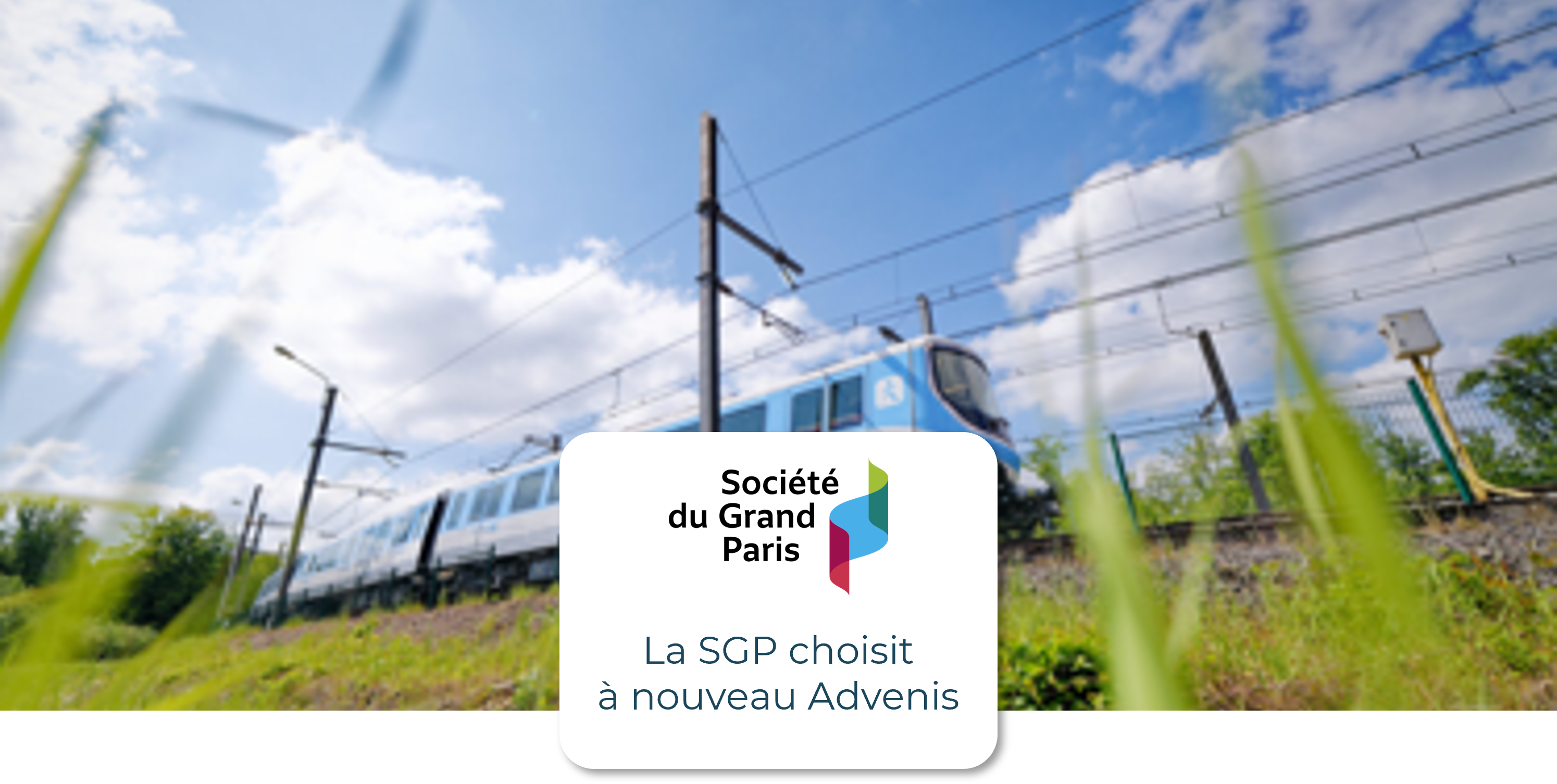 La SOCIETE DU GRAND PARIS choisit à nouveau Advenis